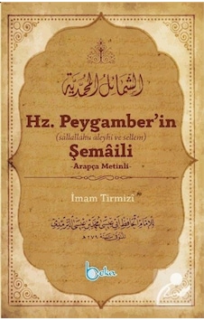 Hz. Peygamber'in Şemaili (Arapça Metinli) / İmam Tirmizi 9786052153710