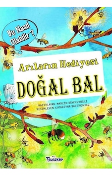 Arıların Hediyesi Doğal Bal - Bu Nasıl Olabilir? - Louis William Flaccus - Teleskop Popüler Bilim Arıların Hediyesi Doğal Bal - Bu Nasıl Olabilir? - Louis William Flaccus - Teleskop Popüler Bilim