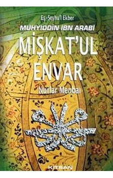 Mişkat'ul Envar - Muhyiddin İbnü'l Arabi - Kitsan Yayınevi Mişkat'ul Envar - Muhyiddin İbnü'l Arabi - Kitsan Yayınevi
