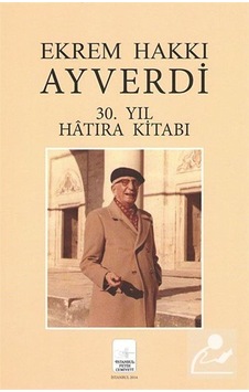 Ekrem Hakkı Ayverdi 30.Yıl Hatıra Kitabı - Ekrem Hakkı Ayverdi - İstanbul Fetih Cemiyeti