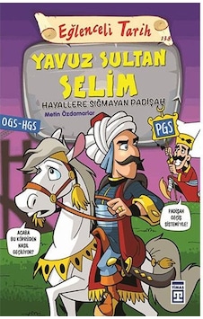 Eğlenceli Bilgi Yayınları Yavuz Sultan Selim Hayallere Sığmayan Eğlenceli Bilgi Yayınları Yavuz Sultan Selim Hayallere Sığmayan