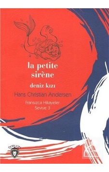 La Petite Sirene Deniz Kızı-Fransızca Hikayeler Seviye 3 - Hans Christian Andersen - Dorlion Yayınevi