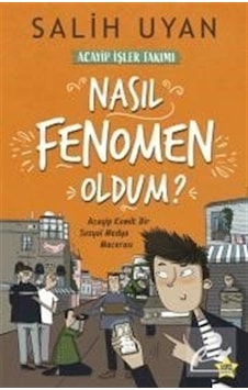 Nasıl Fenomen Oldum?-Akıl Almaz Maceralar - Salih Uyan - Carpediem Kitap