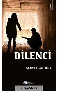 Dilenci - Servet Aktürk - Karina Yayınevi Dilenci - Servet Aktürk - Karina Yayınevi