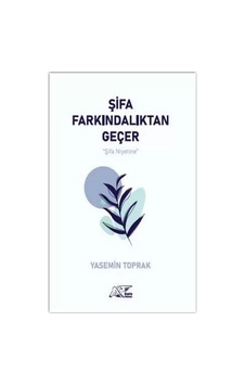 Şifa Farkındalıktan Geçer - Yasemin Toprak - Kuytu Yayınları Şifa Farkındalıktan Geçer - Yasemin Toprak - Kuytu Yayınları