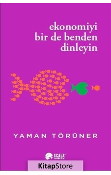 Ekonomiyi Bir de Benden Dinleyin - Yaman Törüner - Scala Yayıncılık