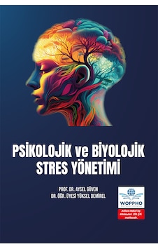 Psikolojik Ve Biyolojik Stres Yönetimi Psikolojik Ve Biyolojik Stres Yönetimi
