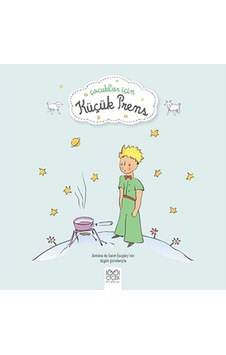 Çocuklar İçin Küçük Prens - Antoine de Saint-Exupery - 1001 Çiçek Çocuklar İçin Küçük Prens - Antoine de Saint-Exupery - 1001 Çiçek