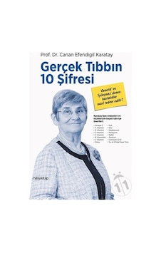 Gerçek Tıbbın 10 Şifresi / Canan Efendigil Karatay Gerçek Tıbbın 10 Şifresi / Canan Efendigil Karatay