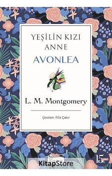 Yeşilin Kızı Anne Avonlea / L. M. Montgomery N11.4873 Yeşilin Kızı Anne Avonlea / L. M. Montgomery N11.4873