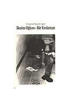 Benim Oğlum Bir Eroinman / Evelyne Buchmann Benim Oğlum Bir Eroinman / Evelyne Buchmann