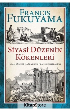 Siyasi Düzenin Kökenleri: İnsan Öncesi Çağlardan Fransız İhtilali'ne - Francis Fukuyama - Aydın Yayınları