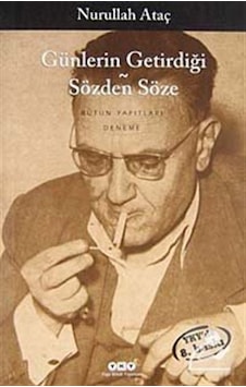 Günlerin Getirdiği - Sözden Söze / Nurullah Ataç Günlerin Getirdiği - Sözden Söze / Nurullah Ataç