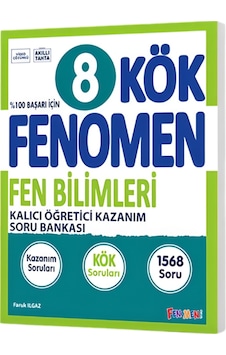 Fenomen 8.sınıf Kök Fen Bilimleri Kalıcı Öğretici Kazanım Soru Bankası Fenomen 8.sınıf Kök Fen Bilimleri Kalıcı Öğretici Kazanım Soru Bankası