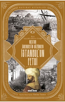 Nestor İskender'in Gözünden İstanbul'un Fethi - Rus Yıllıklarına Göre - Nestor İskender - Timaş Yayınları Nestor İskender'in Gözünden İstanbul'un Fethi - Rus Yıllıklarına Göre - Nestor İskender - Timaş Yayınları