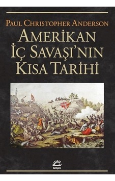 Amerikan İç Savaşı'nın Kısa Tarihi Amerikan İç Savaşı'nın Kısa Tarihi