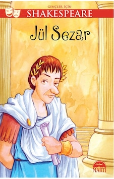 Gençler İçin Shakespeare - Jül Sezar - William Shakespeare - Martı Yayınları Gençler İçin Shakespeare - Jül Sezar - William Shakespeare - Martı Yayınları