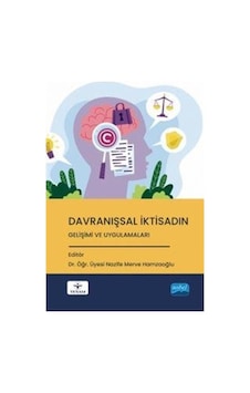 Davranışsal İktisadın Gelişimi ve Uygulamaları- Nobel Akademik Yayıncılık
