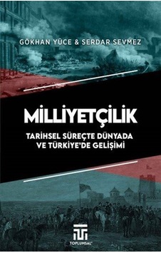 Milliyetçilik Tarihsel Süreçte Dünyada Ve Türkiye'de Gelişimi ...