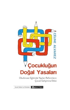 Çocukluğun Doğal Yasaları - Celine Alvarez - Epsilon Yayınevi Çocukluğun Doğal Yasaları - Celine Alvarez - Epsilon Yayınevi