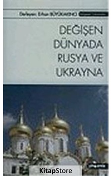 Değişen Dünyada Rusya ve Ukrayna - Erhan Büyükakıncı - Phoenix