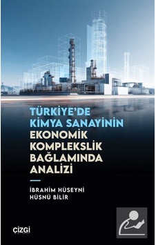 Türkiye'de Kimya Sanayinin Ekonomik Komplekslik Bağlamında Ana... Türkiye'de Kimya Sanayinin Ekonomik Komplekslik Bağlamında Ana...