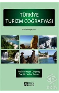 Türkiye Turizm Coğrafyası/Hayati Doğanay.Serhat Zaman