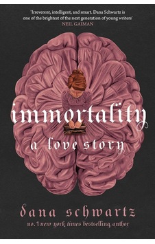 Immortality: A Love Story: The New York Times Bestselling Tale Of Mystery, Romance And Cadavers Immortality: A Love Story: The New York Times Bestselling Tale Of Mystery, Romance And Cadavers