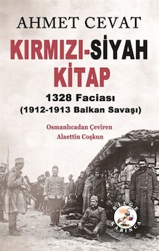 Kırmızı-Siyah Kitap 1328 Faciası (1912-1913 Balkan Savaşı) / A... 9786052142004 Kırmızı-Siyah Kitap 1328 Faciası (1912-1913 Balkan Savaşı) / A... 9786052142004
