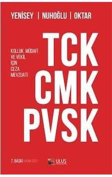 TCK-CMK-PVSK-Kolluk Müdafi ve Vekil İçin Ceza Mevzuatı- Ulus Medya Yayıncılık TCK-CMK-PVSK-Kolluk Müdafi ve Vekil İçin Ceza Mevzuatı- Ulus Medya Yayıncılık