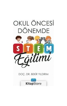 Okul Öncesi Dönemde STEM Eğitimi - Bekir Yıldırım - Nobel Akademik Yayıncılık Okul Öncesi Dönemde STEM Eğitimi - Bekir Yıldırım - Nobel Akademik Yayıncılık