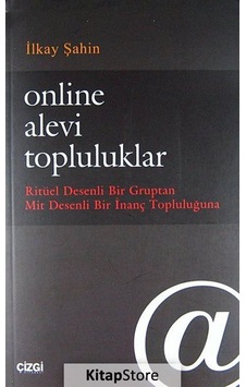 Online Alevi Topluluklar - İlkay Şahin - Çizgi Kitabevi Online Alevi Topluluklar - İlkay Şahin - Çizgi Kitabevi