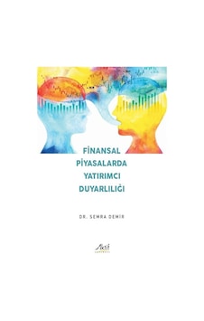 Finansal Piyasalarda Yatırımcı Duyarlılığı / Dr. Semra Demir