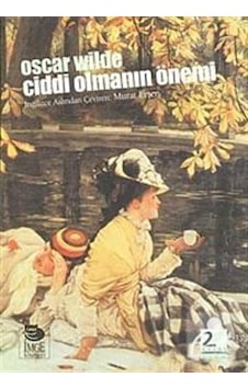 Ciddi Olmanın Önemi - Oscar Wilde - İmge Kitabevi Ciddi Olmanın Önemi - Oscar Wilde - İmge Kitabevi