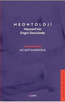 Meontoloji - Mesnevinin Engin Denizinde - Ali Sait Sadıkoğlu - Kopernik Kitap Meontoloji - Mesnevinin Engin Denizinde - Ali Sait Sadıkoğlu - Kopernik Kitap