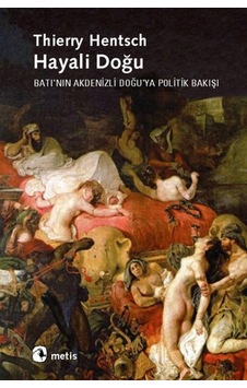 Hayali Doğu - Thierry Hentsch - Metis Yayınları Hayali Doğu - Thierry Hentsch - Metis Yayınları