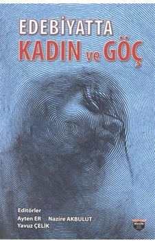 Edebiyatta Kadın ve Göç - Nazire Akbulut - Bilgin Kültür Sanat Edebiyatta Kadın ve Göç - Nazire Akbulut - Bilgin Kültür Sanat