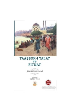 Taaşşuk-ı Talat ve Fitnat-Sadeleştirilmiş Tam Metin - Şemseddin Sami - Mercan Kitap Taaşşuk-ı Talat ve Fitnat-Sadeleştirilmiş Tam Metin - Şemseddin Sami - Mercan Kitap