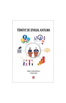Türkiye'de Siyasal Katılma- Ekin Basım Yayın Türkiye'de Siyasal Katılma- Ekin Basım Yayın