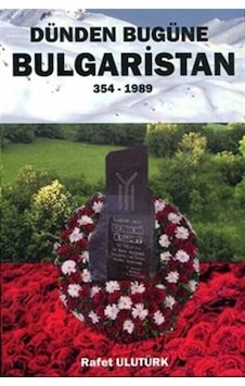 Dünden Bugüne Bulgaristan 354 - 1989 / Rafet Ulutürk Dünden Bugüne Bulgaristan 354 - 1989 / Rafet Ulutürk