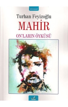 Mahir: On'ların Öyküsü - Turhan Feyizoğlu - İzan Yayıncılık