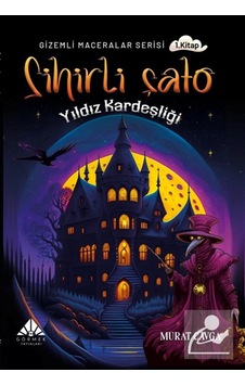 Sihirli Şato - Yıldız Kardeşliği / Gizemli Maceralar Serisi 1 ... Sihirli Şato - Yıldız Kardeşliği / Gizemli Maceralar Serisi 1 ...