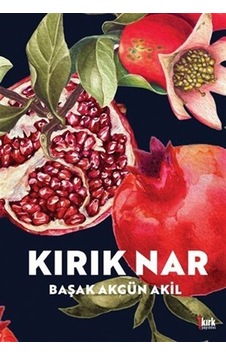 Kırık Nar / Başak Akgün Akil Kırık Nar / Başak Akgün Akil