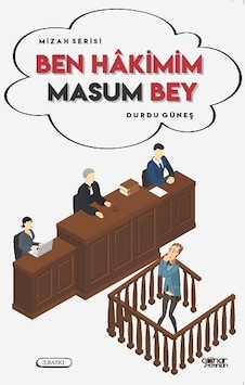 Ben Hakimim Masum Bey - Mizah Serisi - Durdu Güneş - Gülnar Yayınları Ben Hakimim Masum Bey - Mizah Serisi - Durdu Güneş - Gülnar Yayınları