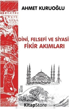 Dini Felsefi ve Siyasi Fikir Akımları - Ahmet Kuruoğlu - Platanus Publishing Dini Felsefi ve Siyasi Fikir Akımları - Ahmet Kuruoğlu - Platanus Publishing