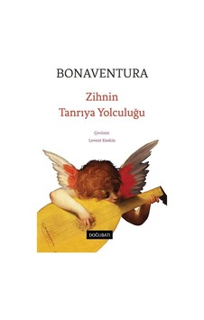 Zihnin Tanrıya Yolculuğu / Bonaventura