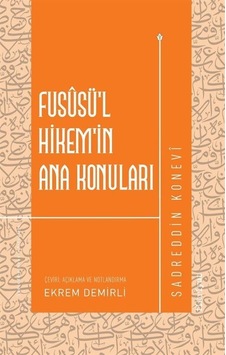 Fusûsü'l-hikem'in Ana Konuları / Sadreddin Konevi Fusûsü'l-hikem'in Ana Konuları / Sadreddin Konevi