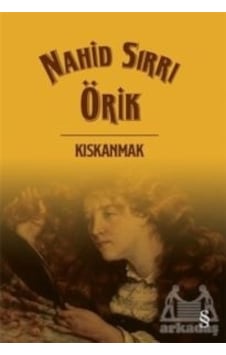 Kıskanmak Everest Yayınları Nahid Sırrı Örik Kıskanmak Everest Yayınları Nahid Sırrı Örik