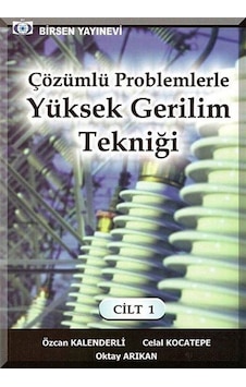 Çözümlü Problemlerle Yüksek Gerilim Tekniği Cilt:1 / Celal Koc...