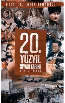 20.Yüzyıl Siyası Tarihi - Fahir Armaoğlu - Kronik Kitap 20.Yüzyıl Siyası Tarihi - Fahir Armaoğlu - Kronik Kitap